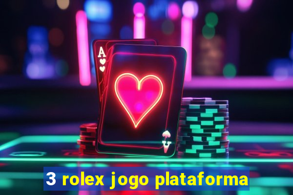 3 rolex jogo plataforma